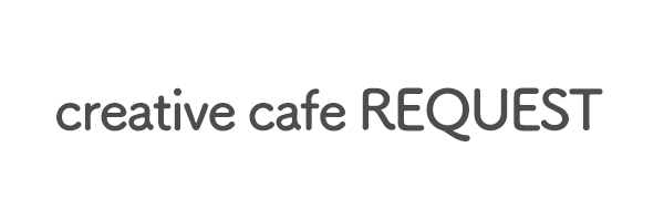 creative cafe REQUEST